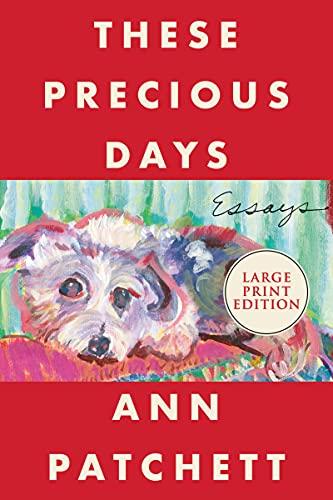 These Precious Days: Essays (Large Print)