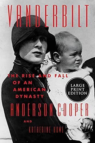Vanderbilt: The Rise and Fall of an American Dynasty (Large Print)