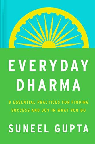 Everyday Dharma: 8 Essential Practices for Finding Success and Joy in Everything You Do