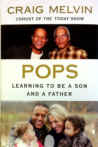 Pops: Learning To Be A Son and A Father
