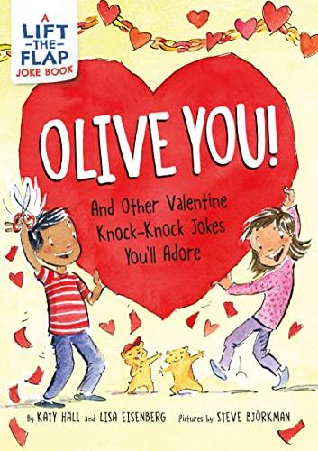 Olive You: And Other Valentine Knock-Knock Jokes You'll Adore (Lift-The-Flap Joke Book)