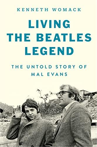 Living the Beatles’ Legend: The Untold Story of Mal Evans