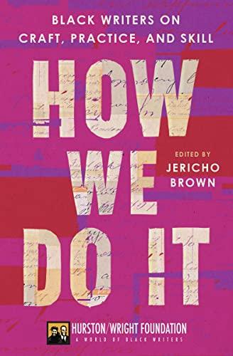 How We Do It: Black Writers on Craft, Practice, and Skill