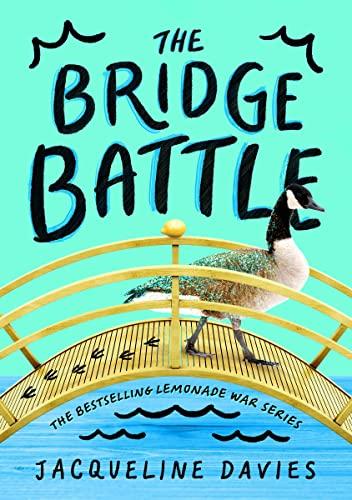 The Bridge Battle (Lemonade War, Bk. 6)