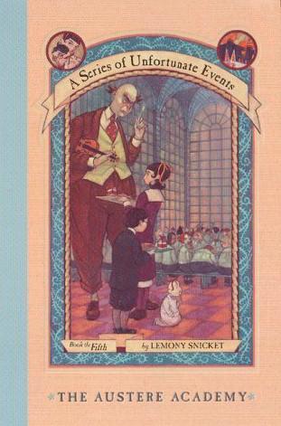 The Austere Academy (Series of Unfortunate Events, Bk. 5)
