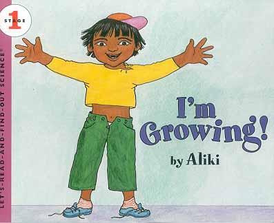 I'm Growing! (A Let's-Read-And-Find-Out Book, Stage 1)