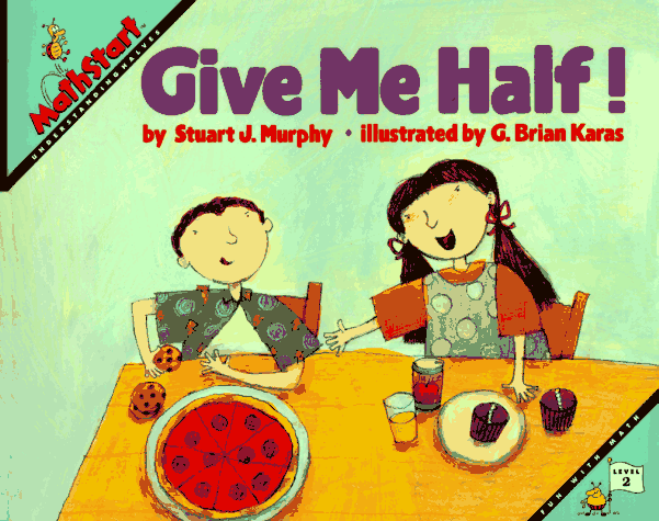 Give Me Half! (MathStart: Understanding Halves, Level 2)