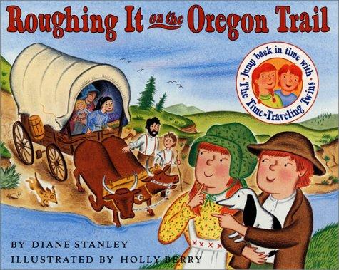 Roughing It On The Oregon Trail (Time-Traveling Twins)