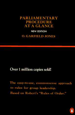 Parliamentary Procedure at a Glance: The Easy-to-Use, Commonsense Approach to Rules for Group Leadership (New Edition)