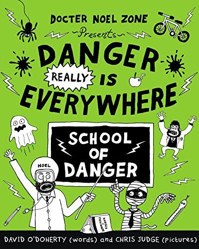 Danger REALLY is Everywhere: School of Danger (Danger is Everywhere, Bk. 3)