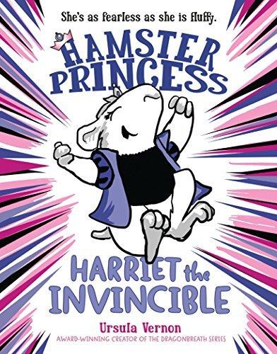 Harriet the Invincible (Hamster Princess, Bk. 1)