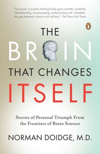 The Brain That Changes Itself: Stories of Personal Triumph From the Frontier of Brain Science