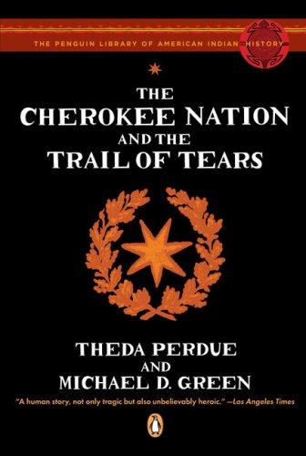 The Cherokee Nation and the Trail of Tears (Penguin Library of American Indian History)