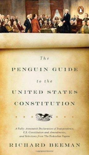 The Penguin Guide to the United States Constitution: A Fully Annotated Declaration of Independence, U.S. Constitution and Amendments