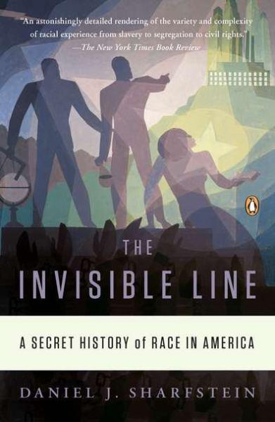 The Invisible Line: A Secret History of Race in Ameirca