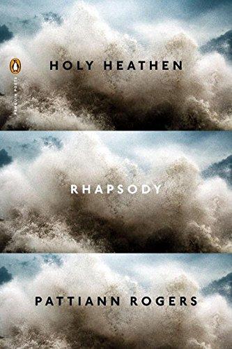 Holy Heathen Rhapsody (Penguin Poets)