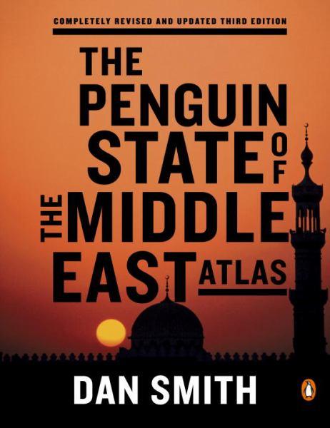 The Penguin State of the Middle East Atlas  (Completely Revised and Updated Third Edition)