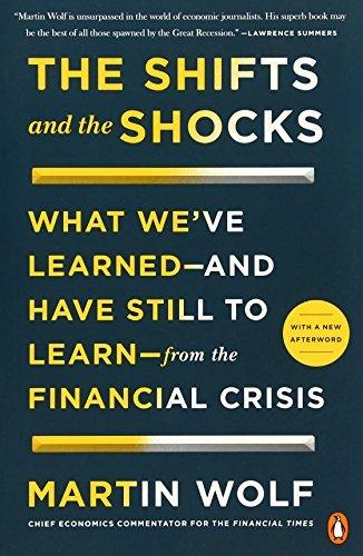The Shifts and the Shocks: What We've Learned--and Have Still to Learn--From the Financial Crisis