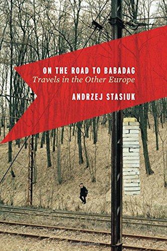 On The Road To Babadag: Travels in the Other Europe