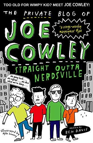 Straight Outta Nerdsville (The Private Blog of Joe Cowley, Bk. 4)