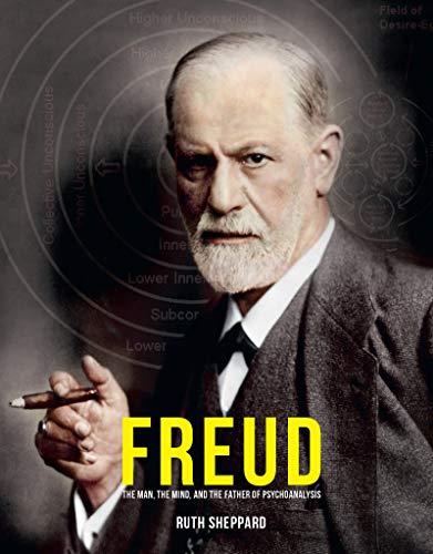 Freud: The Man, The Scientist, and the Birth of Psychoanalysis