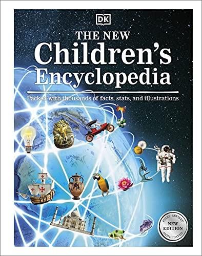 The New Children's Encyclopedia: Packed With Thousands of Facts, Stats, and Illustrations (Fully Revised and Updated New Edition)