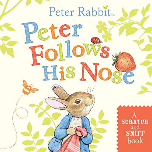 Peter Follows His Nose: A Scratch-and-Sniff Book (Peter Rabbit)