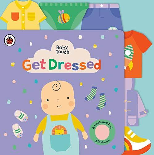 Get Dressed: A Touch-and-Feel Playbook (Baby Touch)