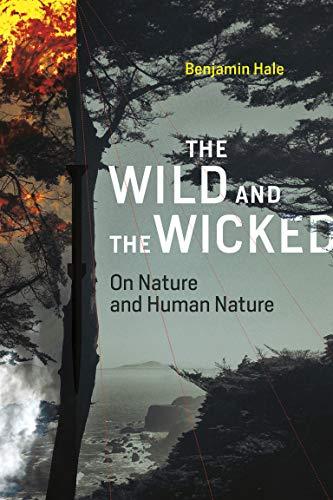 The Wild and the Wicked: On Nature and Human Nature (The MIT Press)
