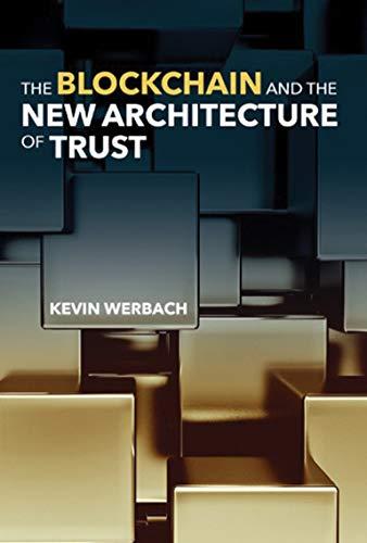 The Blockchain and the New Architecture of Trust (Information Policy)