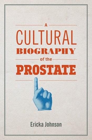 A Cultural Biography of the Prostate