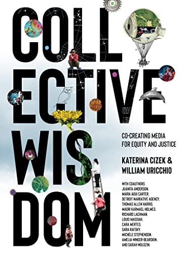 Collective Wisdom: Co-Creating Media for Equity and Justice