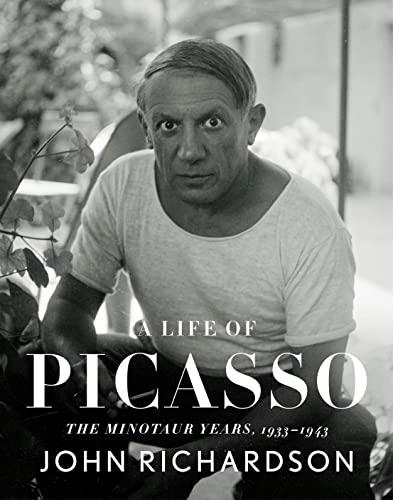 A Life of Picasso: The Minotaur Years 1933-1943 (Volume 4)
