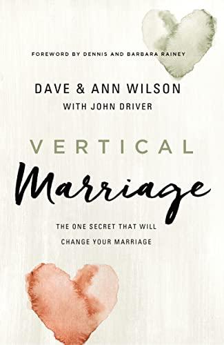 Vertical Marriage: The One Secret That Will Change Your Marriage