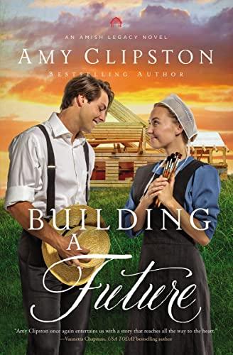 Building a Future (Amish Legacy, Bk. 2)