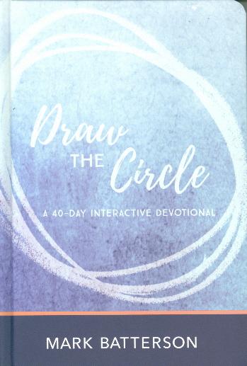 Draw the Circle: A 40 - Day Interactive Devotional