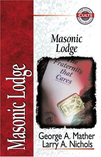 Masonic Lodge (Zondervans Guide to Cults and Religous Movements)