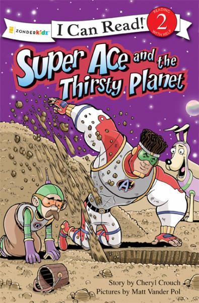 Super Ace and the Thirsty Planet (I Can Read!, Level 2)