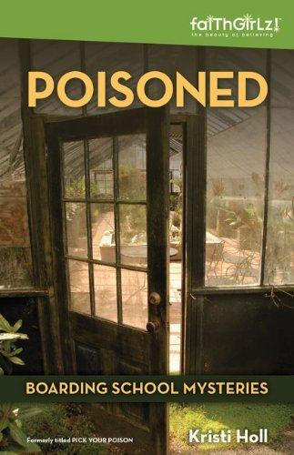 Poisoned (FaithGirlz! Boarding School Mysteries, Bk. 4)