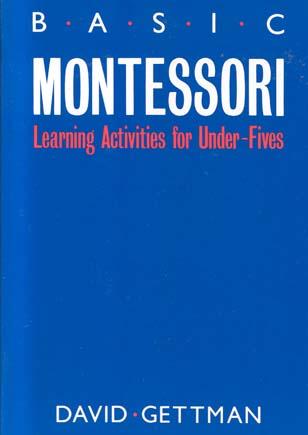 Basic Montessori: Learning Activities for Under Fives