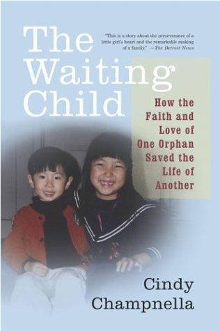 The Waiting Child: How the Faith and Love of One Orphan Saved the Life on Another