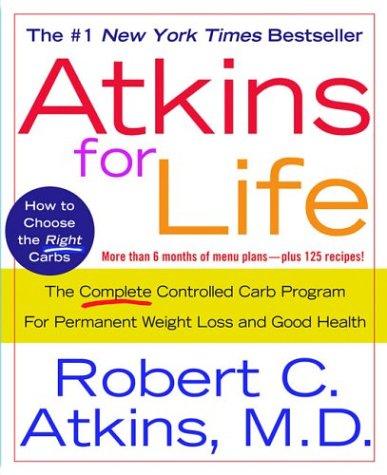 Atkins for Life: The Complete Controlled Carb Program for Permanent Weight Loss