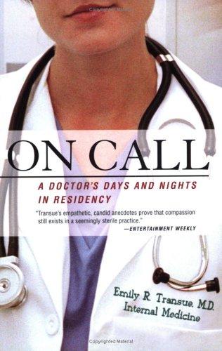 On Call: A Doctor's Days and Nights in Residency