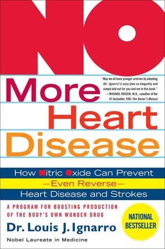 No More Heart Disease: How Nitric Oxide Can Prevent--Even Reverse--Heart Disease and Strokes