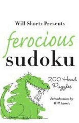 Will Shortz Presents Ferocious Sudoku: 200 Hard Puzzles