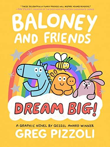 Baloney and Friends: Dream Big! (Baloney & Friends, Bk. 3)