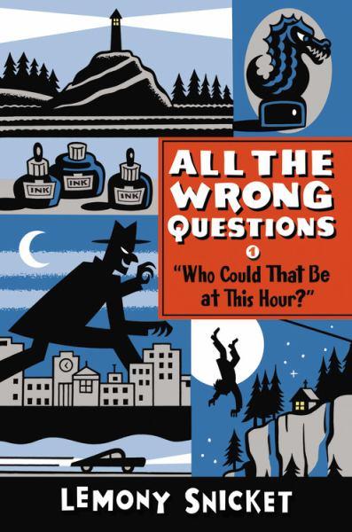 Who Could That Be at This Hour? (All The Wrong Questions, Bk. 1)