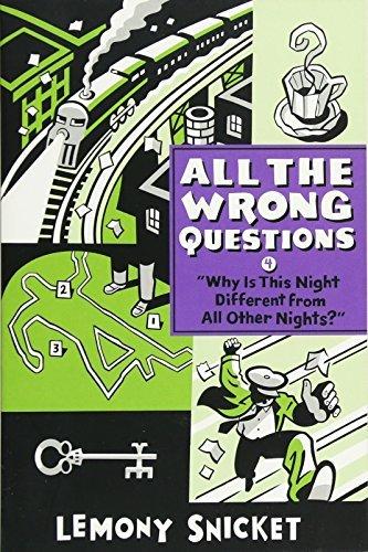 "Why Is This Night Different from All Other Nights?" (All the Wrong Questions, Bk. 4)