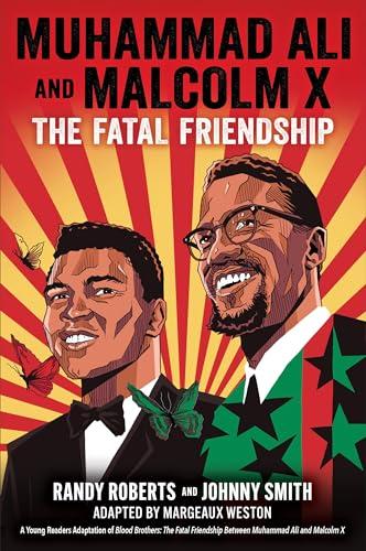 Muhammad Ali and Malcolm X: The Fatal Friendship (A Young Readers Adaptation of Blood Brothers)