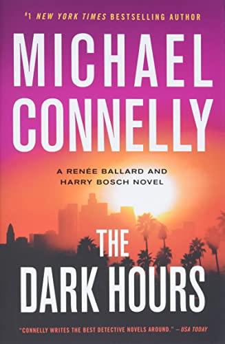 The Dark Hours (A Renee Ballard and Harry Bosch Novel)